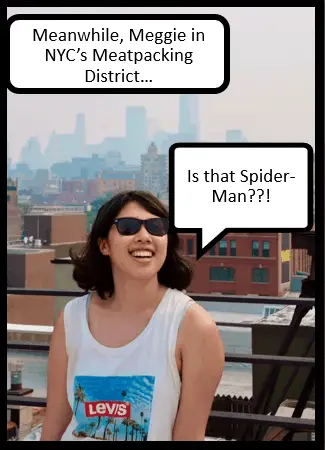 Meanwhile, Meggie in NYC's meatpacking district... then Meggie says, "Is that Spider-Man?" A photo of Meggie standing on a rooftop with the New York City (New York State, United States) cityscape in the background. Funny captioned photo!
