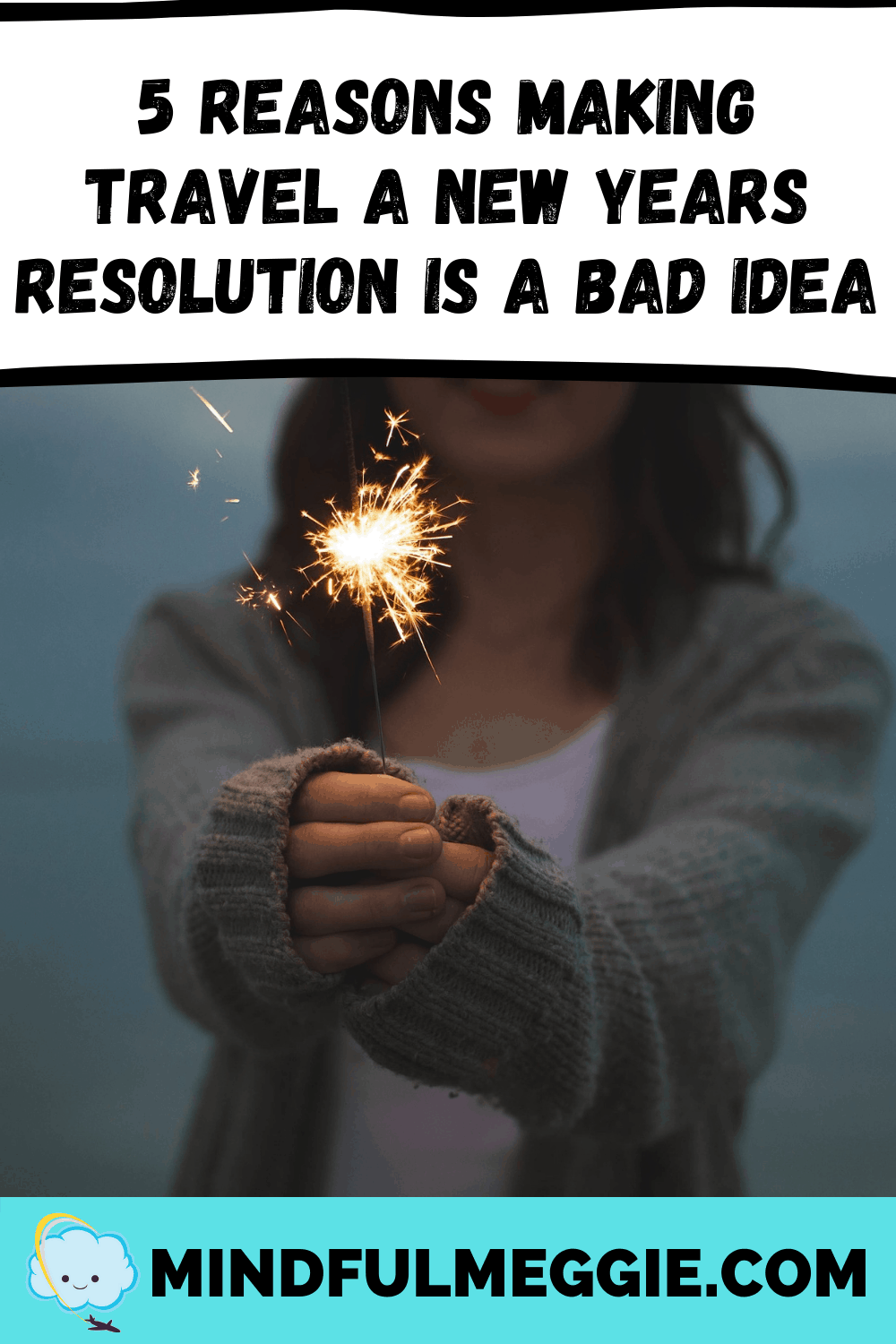 Your travel goals are better off without New Year's Resolutions. Here are five reasons why travel New Year's Resolutions are prone to fail. #newyearsresolutions #newyearresolution #travel #travelresolution #badidea