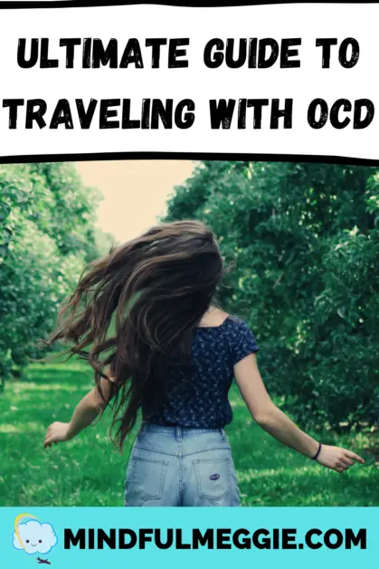 Some travelers must carry extra unwanted baggage: OCD. Learn these experienced-based, practical tips to make the most of your travels. #ocd #ocdtravel #travelingwithocd #selfcare