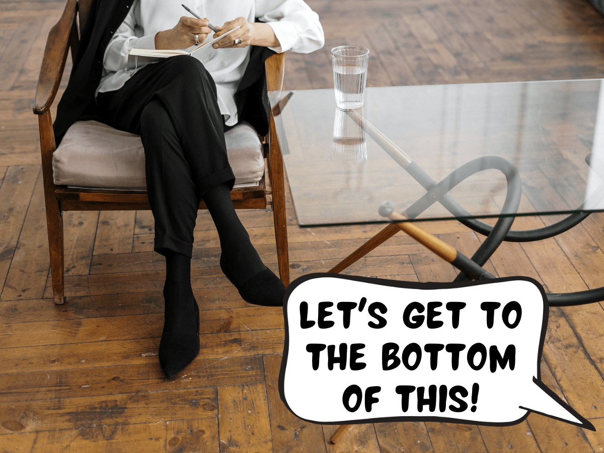 A therapist with a notepad and pen in hand is sitting down, cross-legged, in a chair. Next to the therapist is a glass of water and a clear glass table. In the corner of the image, a comic text speech bubble by the patient says, "Let's get to the bottom of this!"
